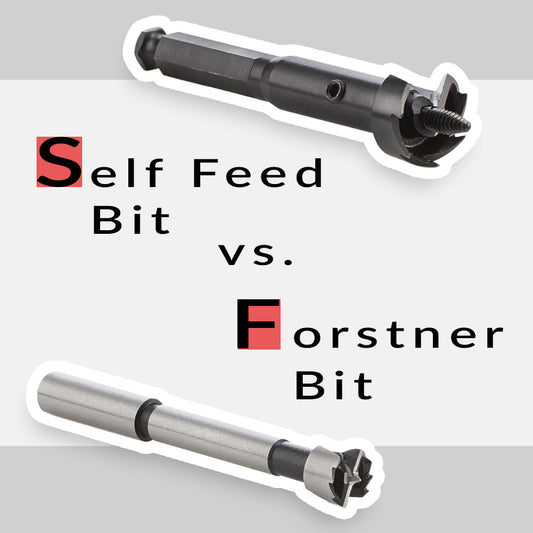 Self-Feed Bit vs. Forstner Bit: Which One Should You Choose?