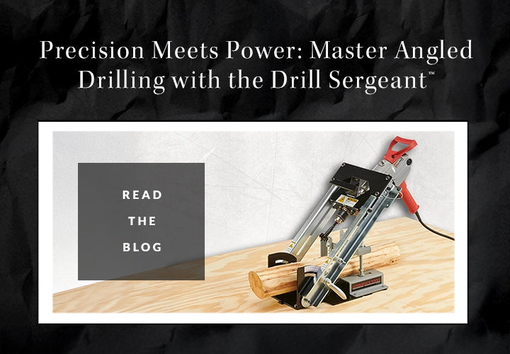 Precision Meets Power: Master Angled
Drilling with the Drill Sergeant™ - read the blog