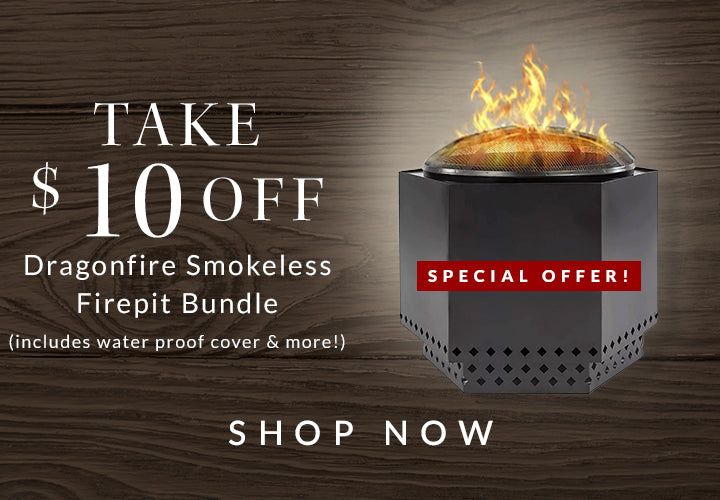 take $10 off dragonfire smokeless firepit bundle (includes water proof cover & more) shop now - SPECIAL OFFER